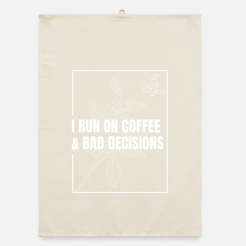 I Run on Coffee & Bad Decisions Organic dish towel