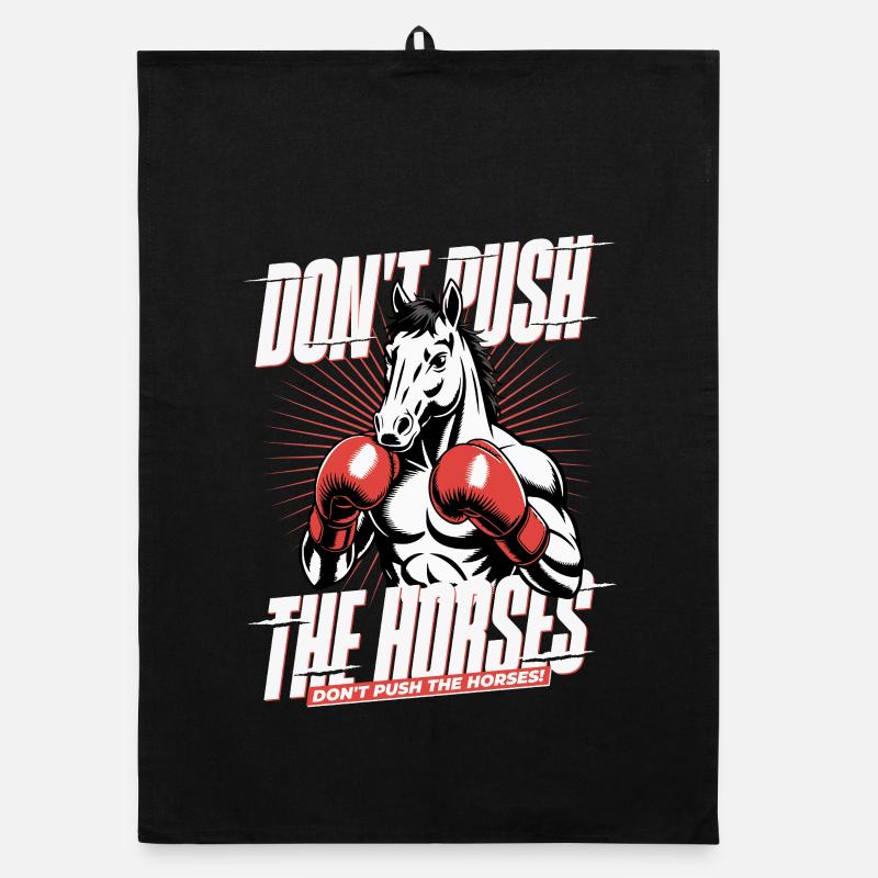 Ne poussez pas les chevaux – Dicton légendaire de la boxe - Torchon bio - noir