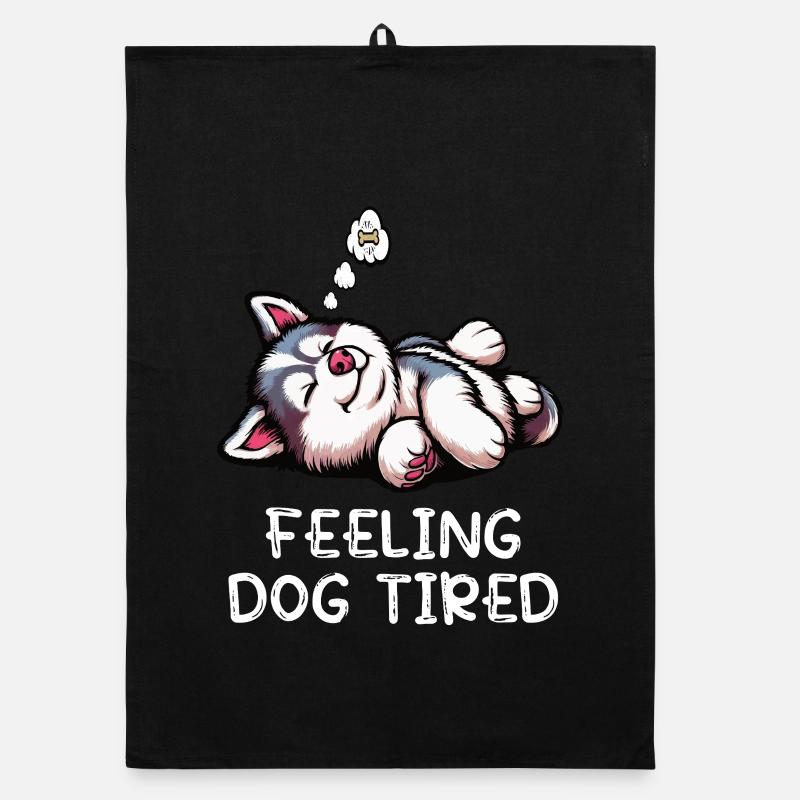 Feeling Dog Tired Husky Huskies Husky Owner Organic dish towel