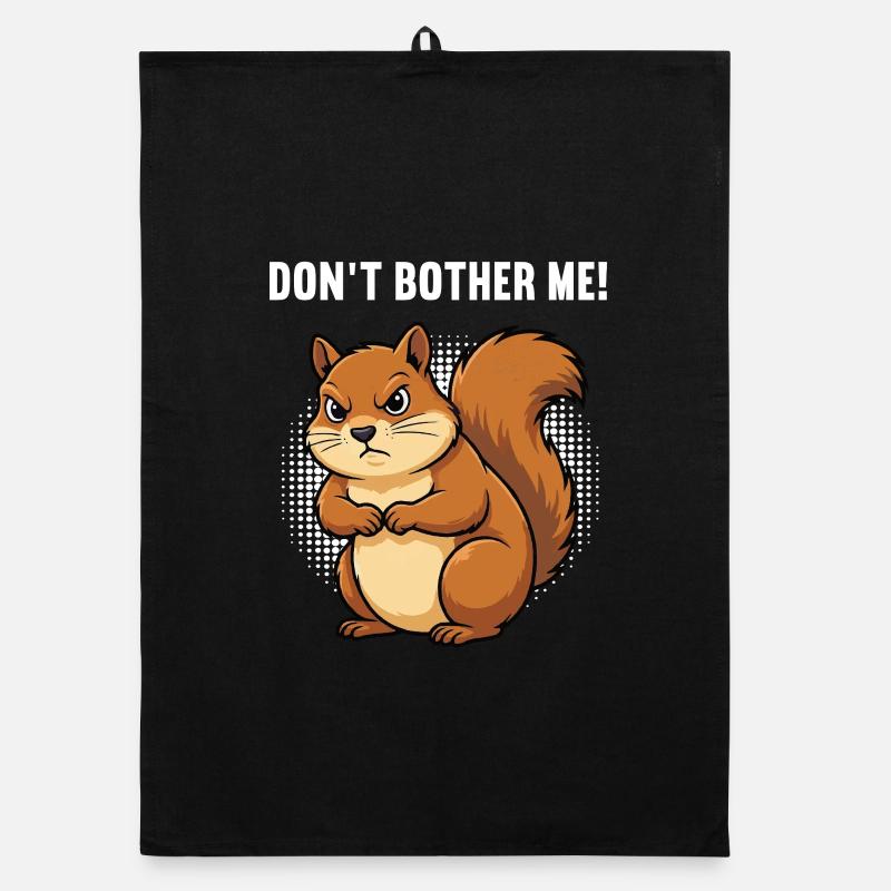 Don't Bother Me Eichhörnchen Eichhorn Nagetier Organic Geschirrtuch