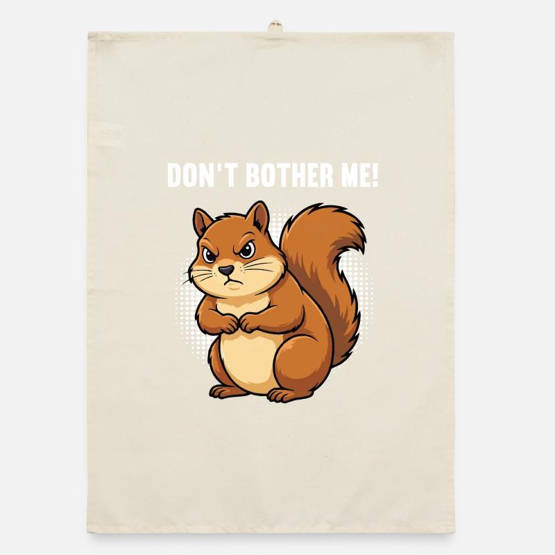 Don't Bother Me Squirrel Squirrel Rodent Organic dish towel