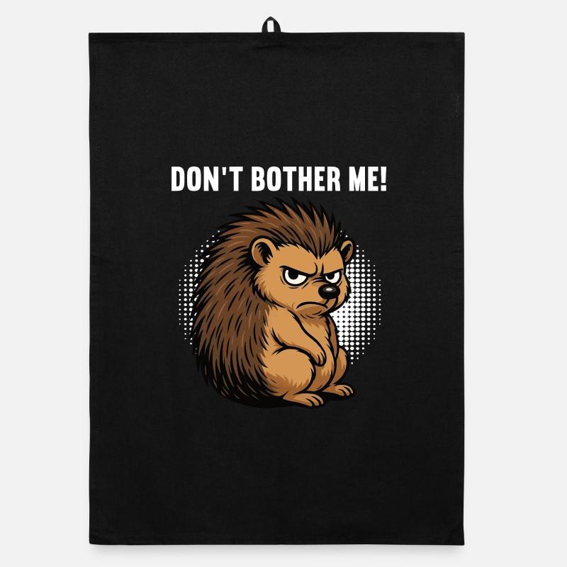Don't Bother Me Hedgehog Hedgehog Lover Hedgehog Stinger Organic dish towel