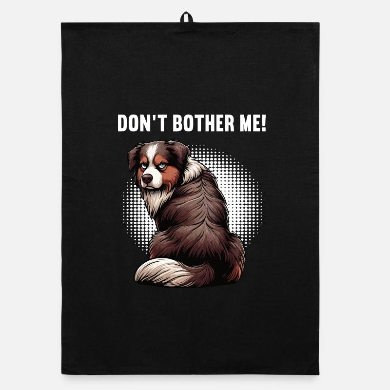 Don't Bother Me Australian Shepherd Aussie Aussies Organic dish towel