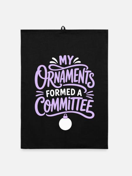 My Ornaments Formed a Committee - Organic Geschirrtuch - Schwarz - Vorne