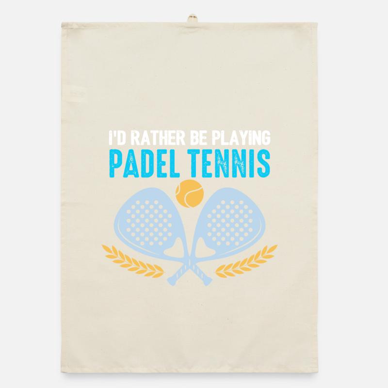Padel Id Rather Be Playing Padel Tennis Organic dish towel