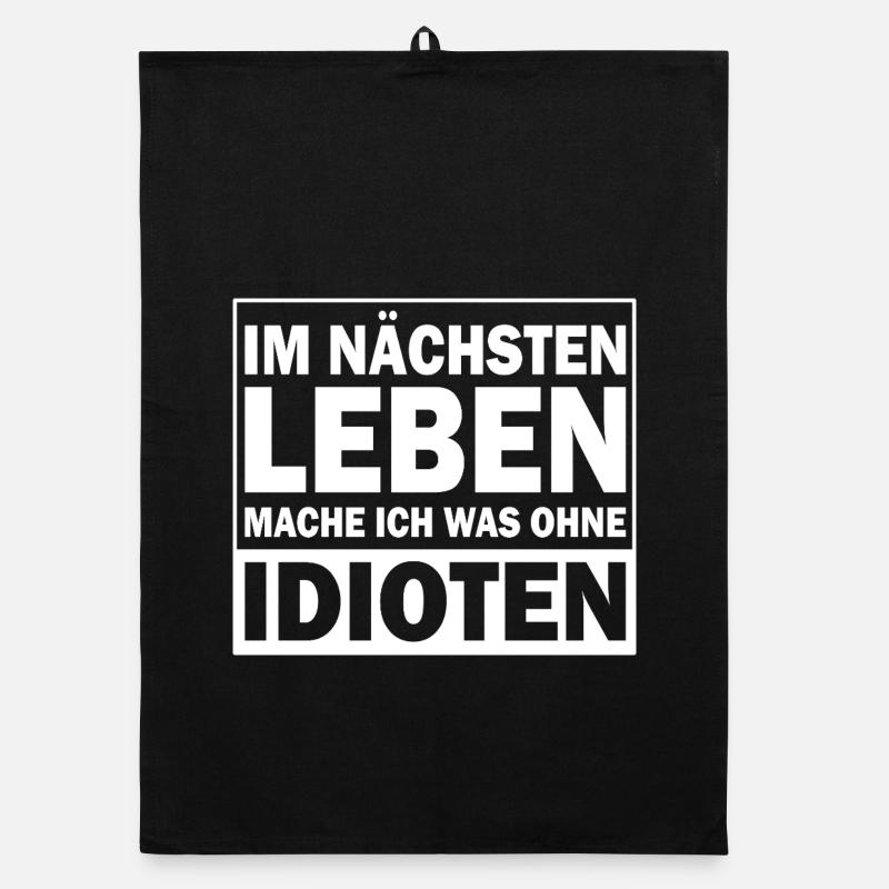 Im nächsten leben mache ich was ohne idioten Organic Geschirrtuch