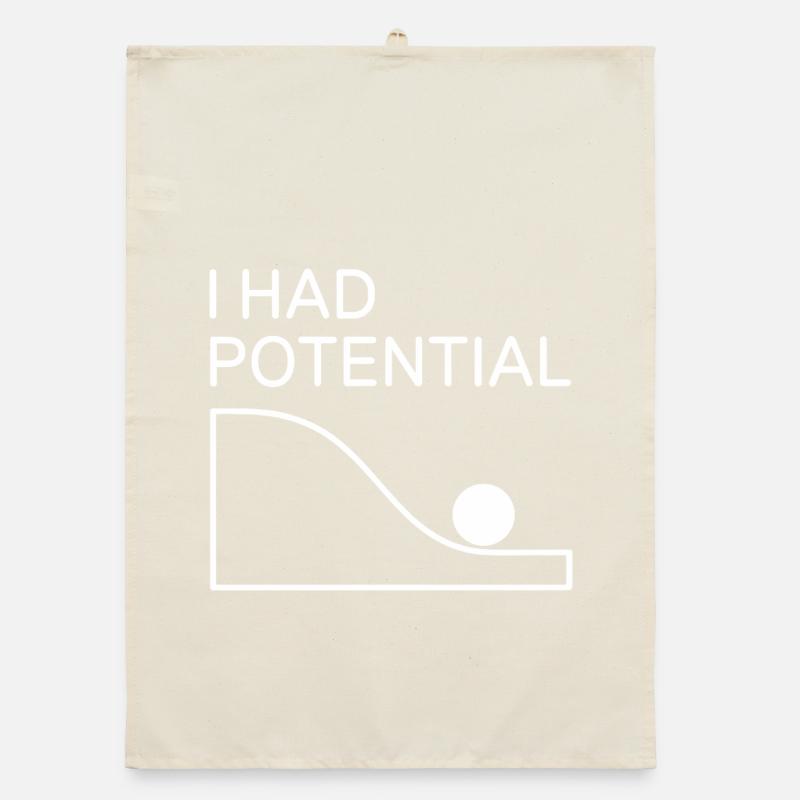 I Had Potential Funny Physics Saying For Organic dish towel