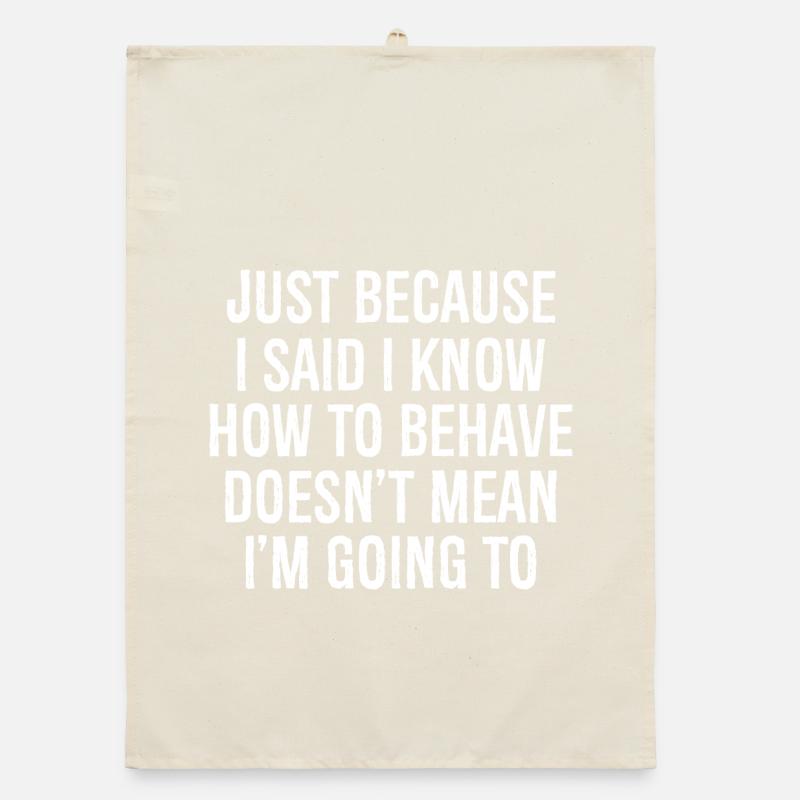 juste parce que j’ai dit que je savais comment me comporter Torchon bio