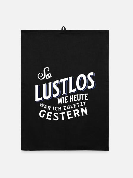 So lustlos wie heute war ich zuletzt gestern - Organic Geschirrtuch - Schwarz - Vorne