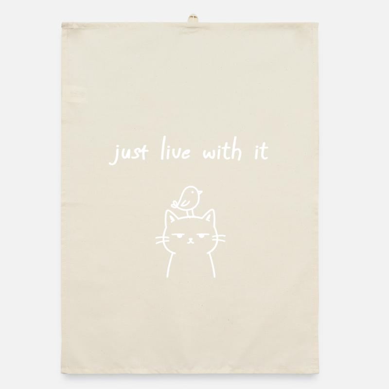 Just Live With It Ironisches Katzen Statement Organic Geschirrtuch