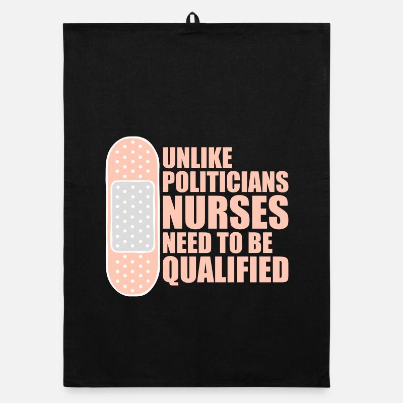 Unlike Politicians Nurses Need To Be Qualified Organic Geschirrtuch