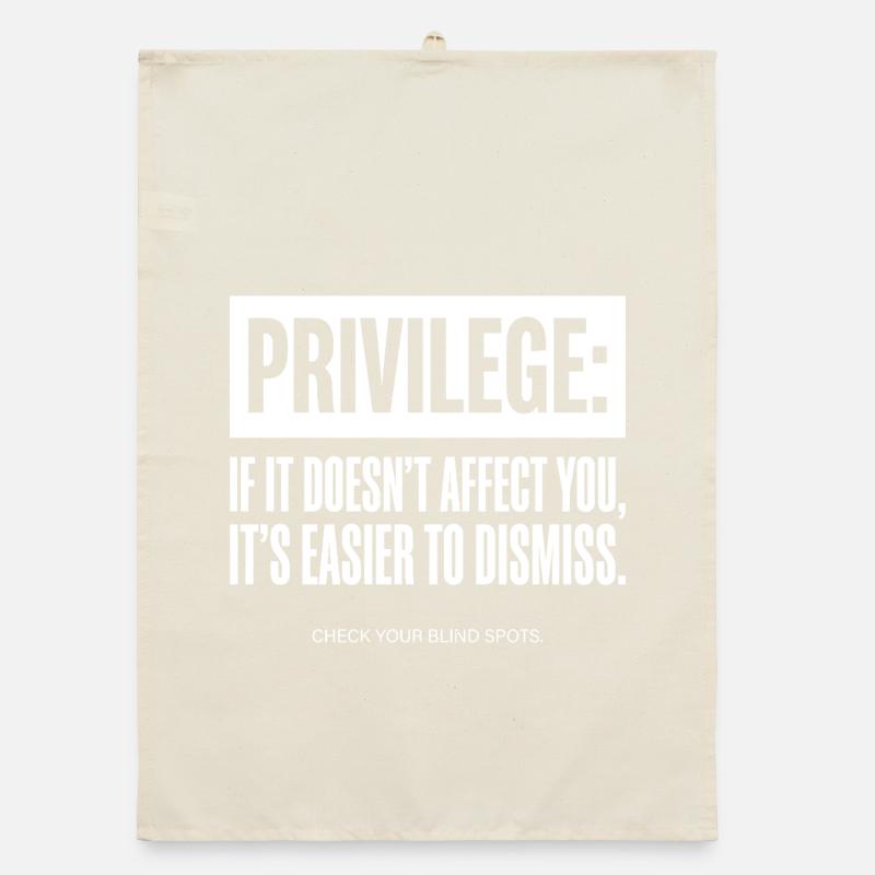 Privilege Quote Check Your Blind Spots Organic dish towel