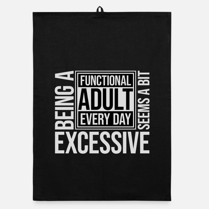 Being A Functional Adult Every Day Seems Excessive Organic dish towel