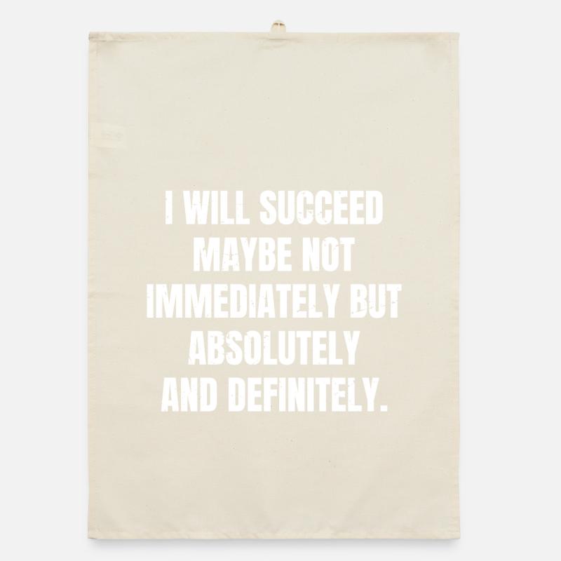 I will succeed maybe not immediately but absolute Organic dish towel
