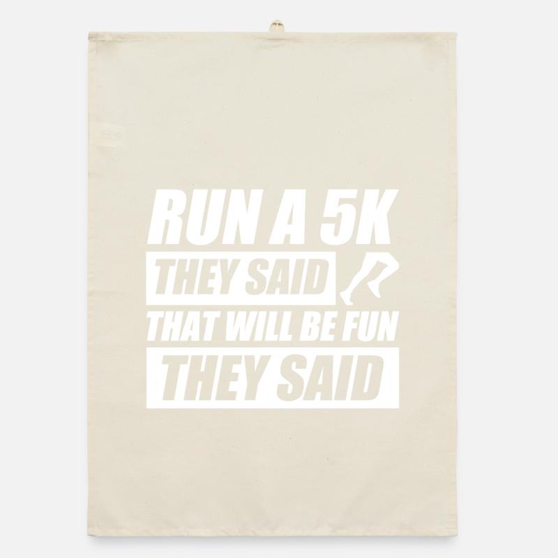 Run a 5k they said funny running jogging runner Organic dish towel