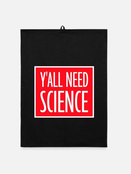 Y'all Need Science Lustig Wissenschaft Nerd Spruch - Organic Geschirrtuch - Schwarz - Vorne