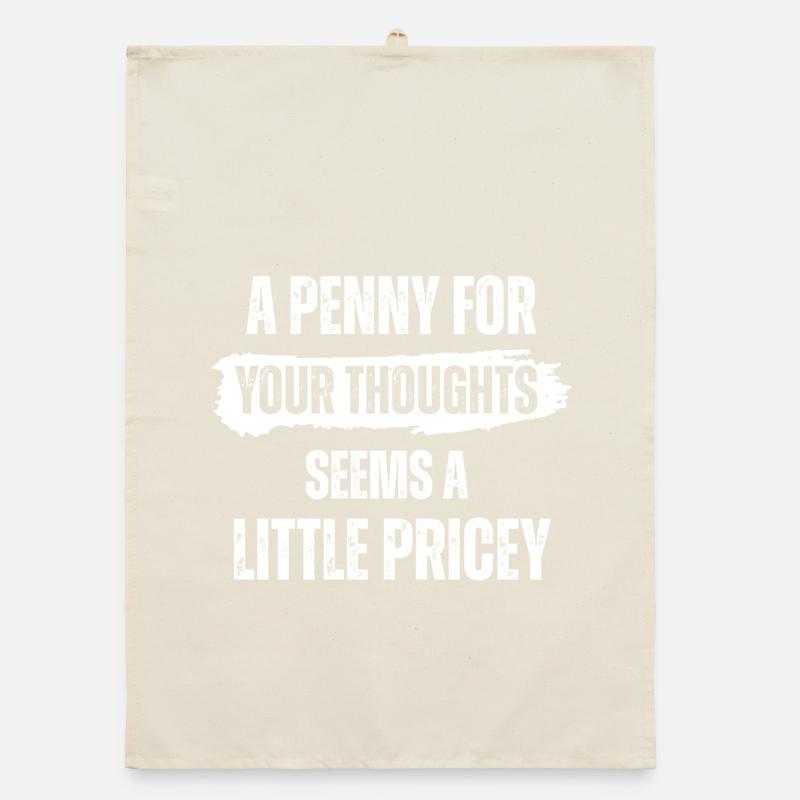 Un centime pour tes pensées semble un peu cher Torchon bio