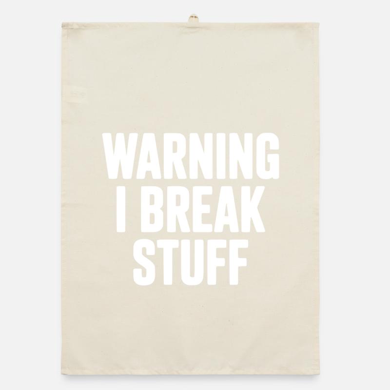 Warning I Break Stuff Organic dish towel