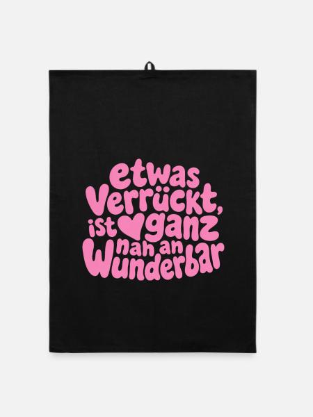 Etwas verrückt ist ganz nah an wunderbar Spruch - Organic Geschirrtuch - Schwarz
