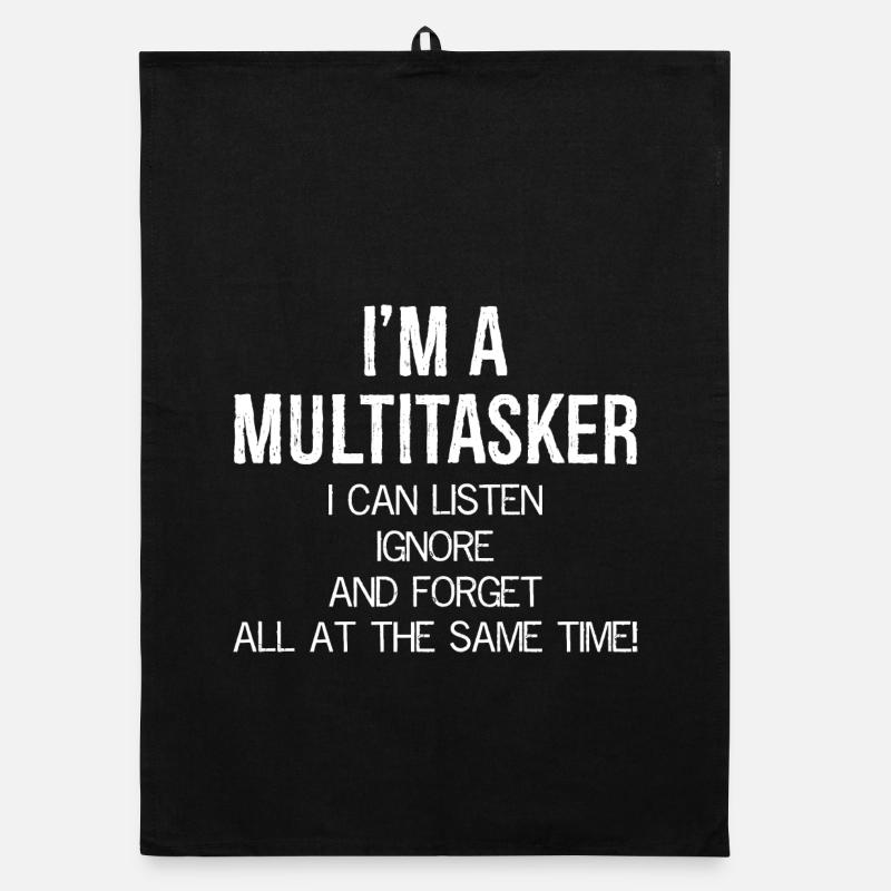 I'm a Multitasker I can Listen Ignore and Forget Organic Geschirrtuch