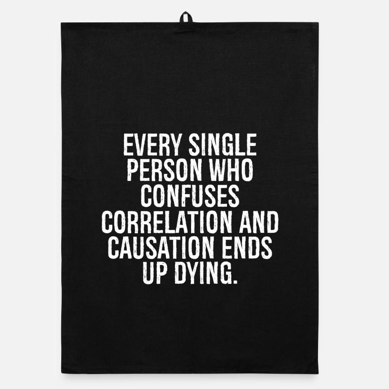 every single person who confuses correlation Organic dish towel