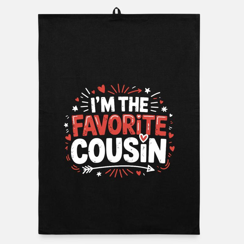 I'm the favorite cousin Organic dish towel