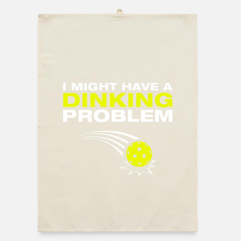 Dinking problem funny pickleball player Organic dish towel