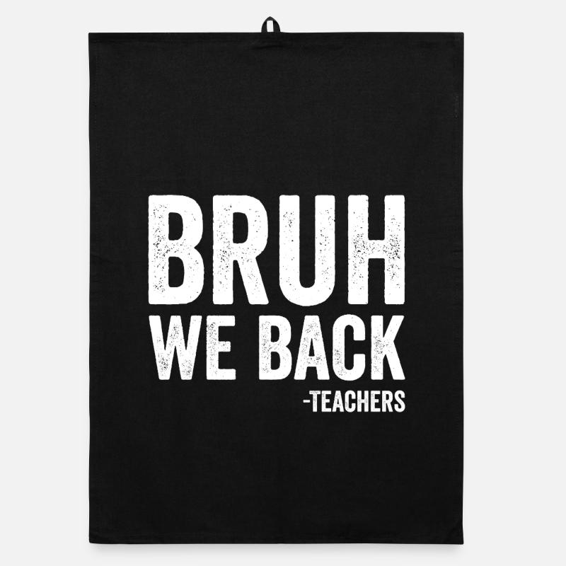 Brother, we're back, teacher, back to school Organic dish towel