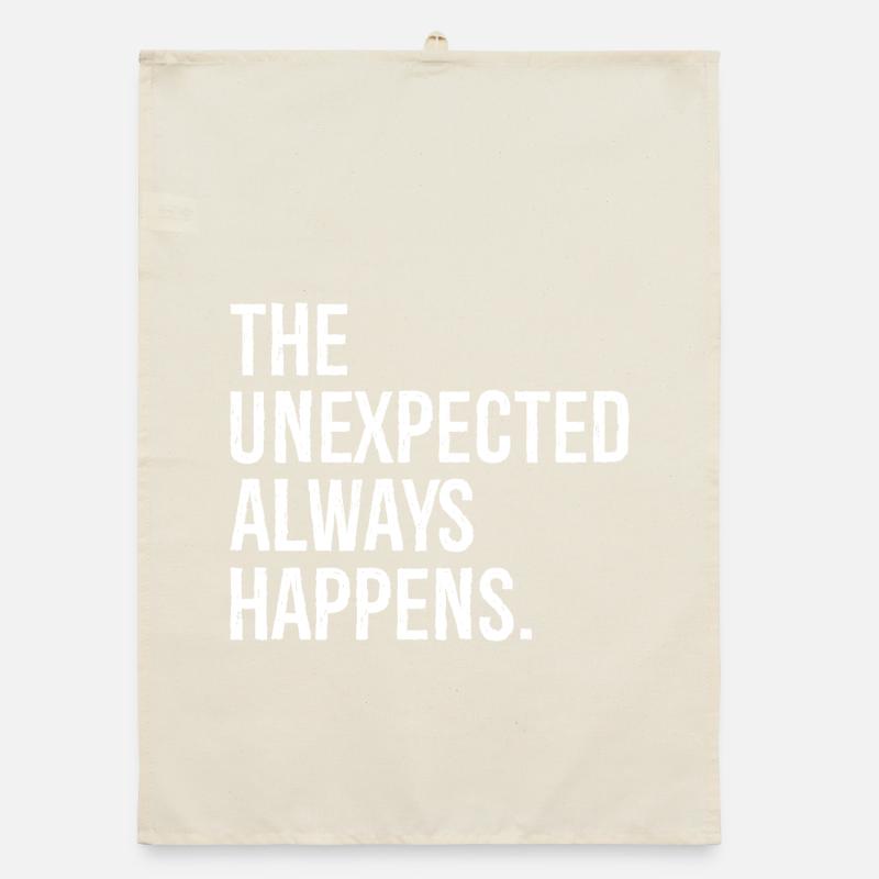 the unexpected always happens funny Organic dish towel