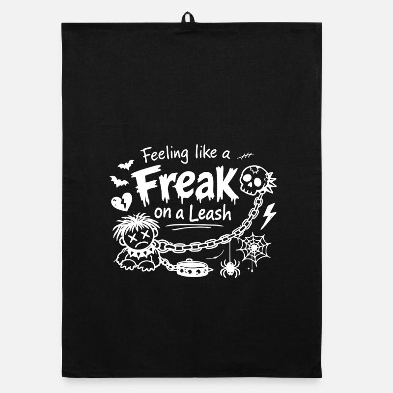 Feeling Like A Freak On A Leash Statement Organic Geschirrtuch