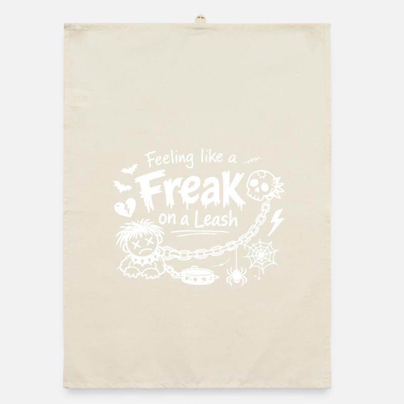 Feeling Like A Freak On A Leash Statement Organic Geschirrtuch