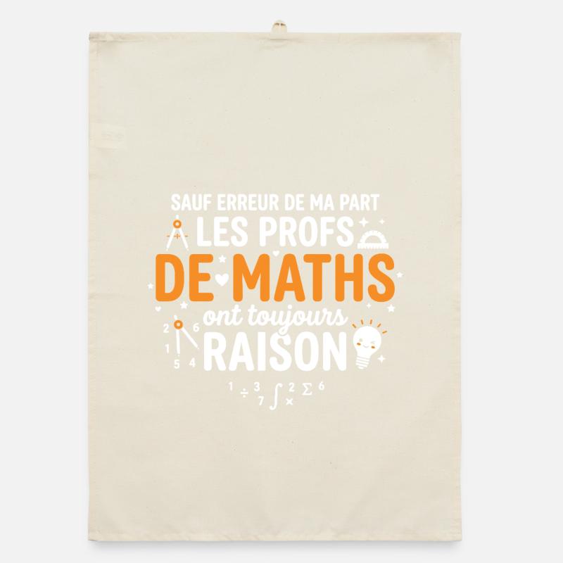Les Profs de Maths Ont Toujours Raisons Torchon bio