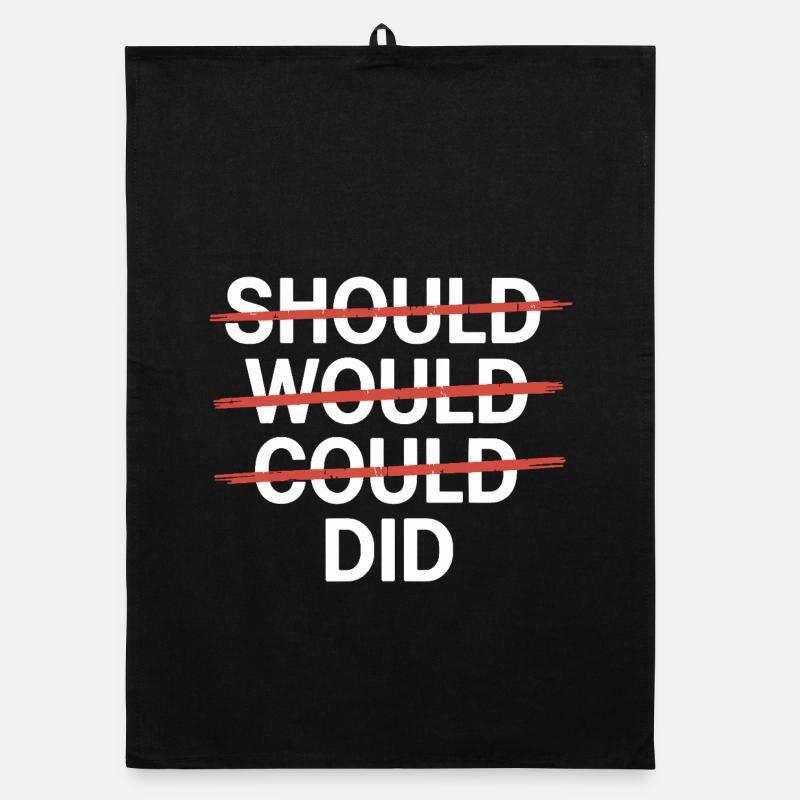 Slogan motivant : Should Would Could Did Torchon bio