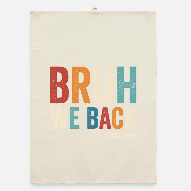 Brother, we're back, 3rd grade, first school Organic dish towel
