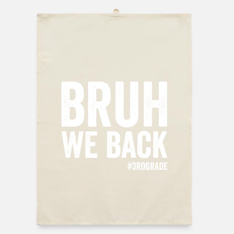 Brother, we're back, 3rd grade, first school Organic dish towel