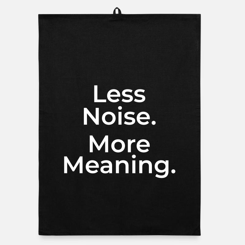 Less Noise. More Meaning. – Statement Shirt Organic Geschirrtuch