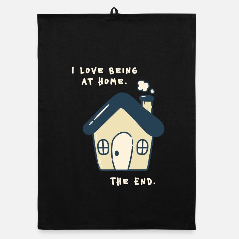 J’adore être à la maison – Drôle de proverbe antisocial Torchon bio
