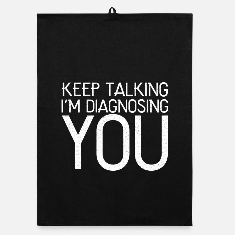 keep talking I'm diagnosing you funny shirt Torchon bio