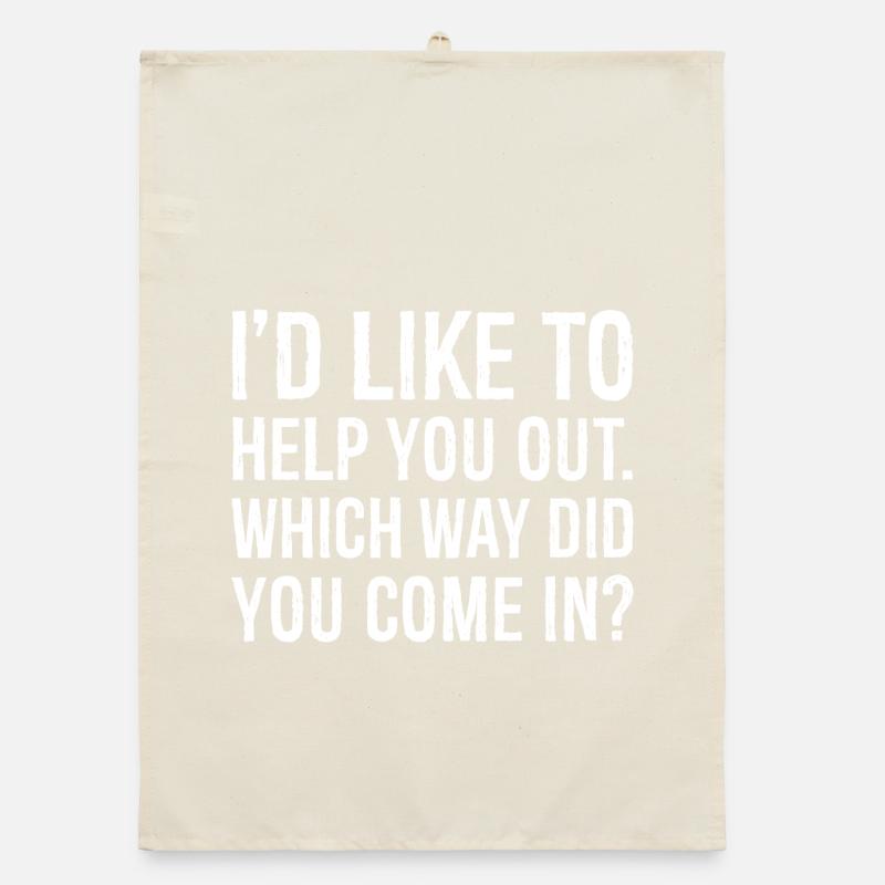 I'd like to help you out which way did you come Organic dish towel