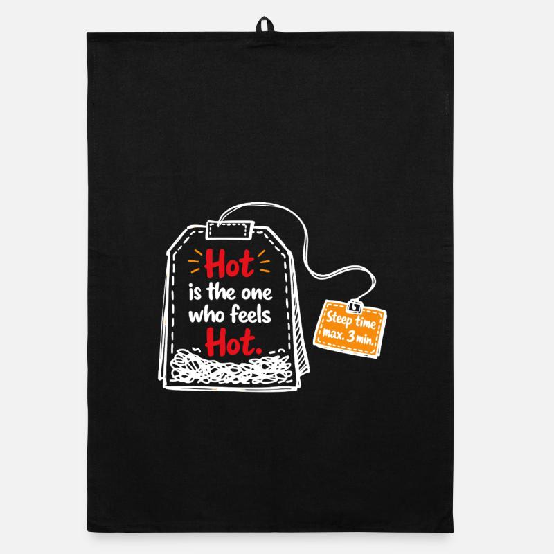 Chaud est celui qui a chaud – Tea Saying Torchon bio