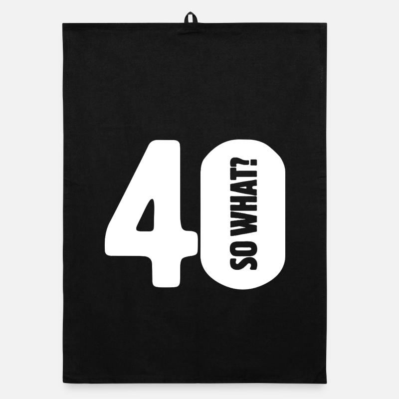 40 et alors ? Pas si mal - anniversaire Torchon bio