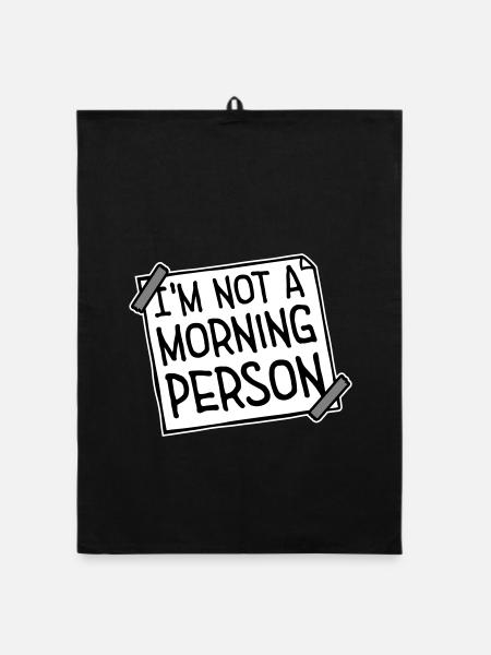 I'm Not A Morning Person Lustig Müde Morgenmuffel - Organic dish towel - black - Front