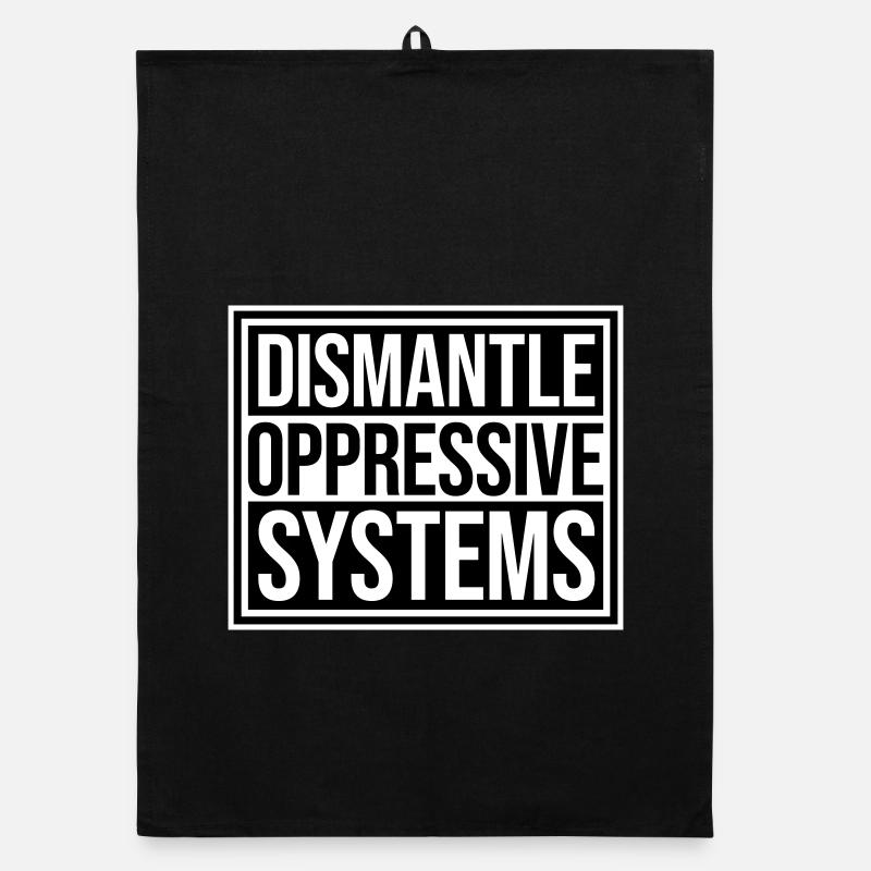 Dismantle Oppressive Systems Activism Statement Organic dish towel