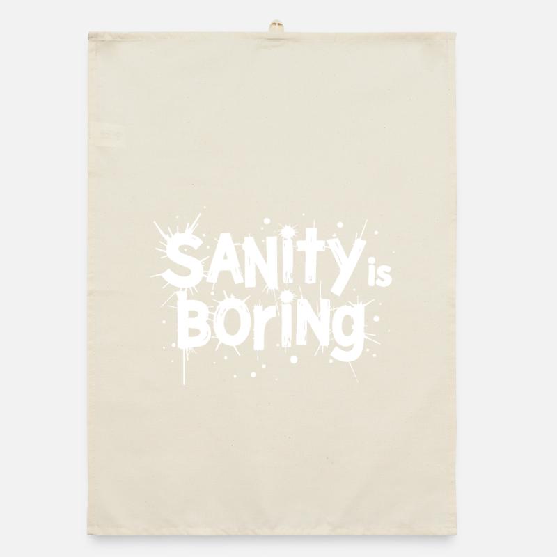 Sanity Is Boring – Rebellious Statement Saying Organic dish towel