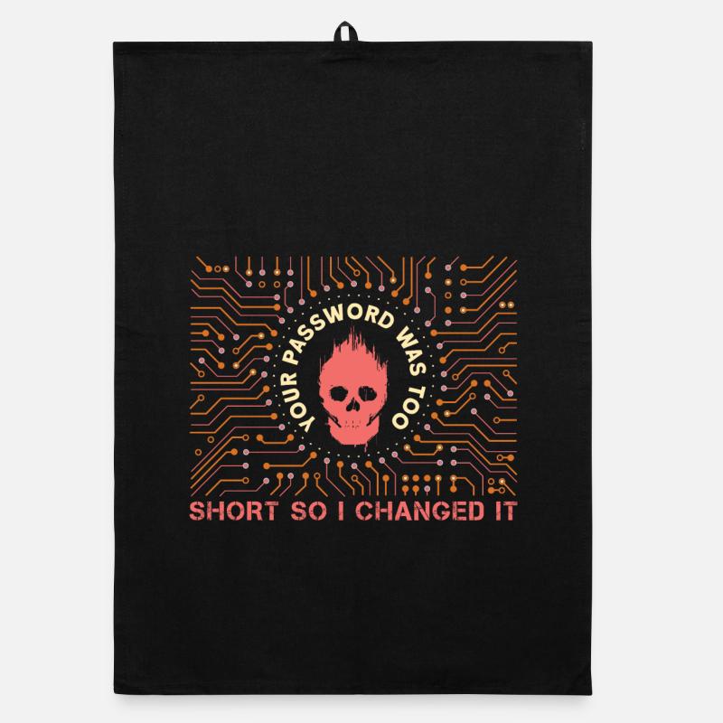 Your Password Was Too Short So I Changed It Organic dish towel