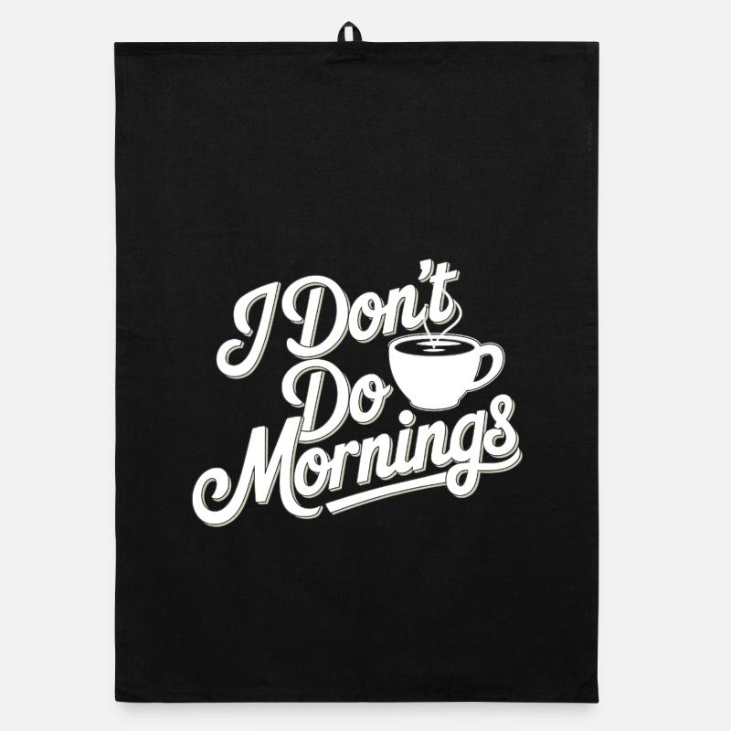 Dont Do Mornings Coffee Tee Organic dish towel