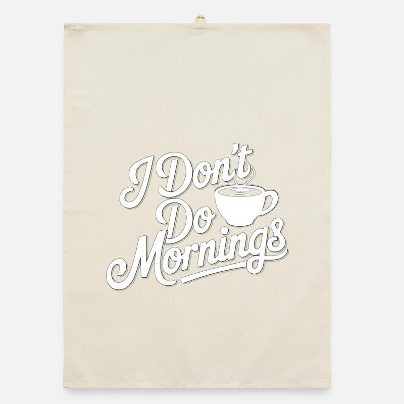 Dont Do Mornings Coffee Tee Organic dish towel