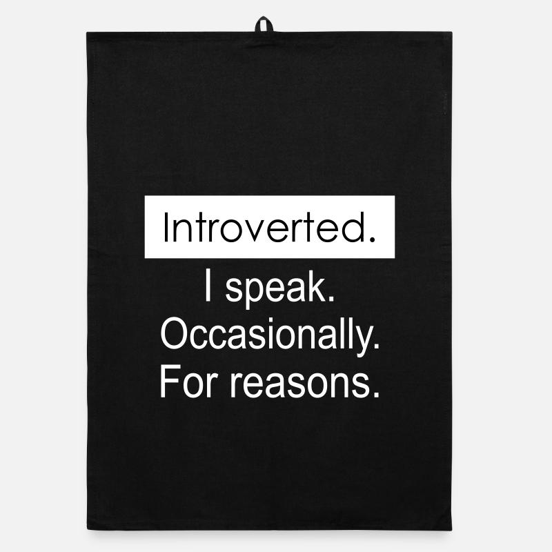 Introverti. Je parle parfois pour des raisons. - Torchon bio - noir