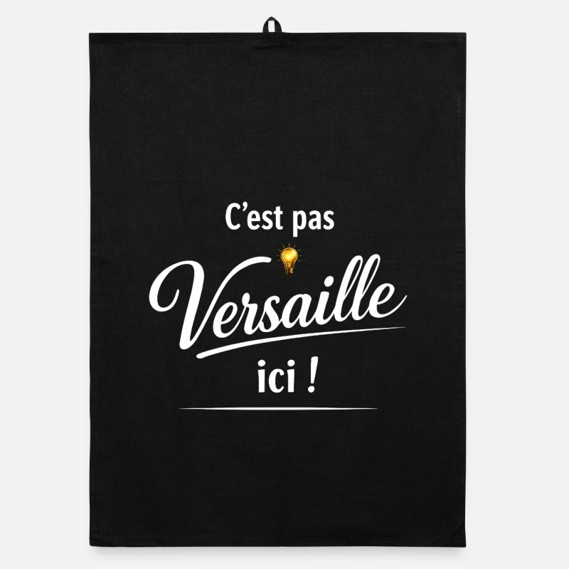 C’est pas Versailles ici – Replique de pub culte Torchon bio