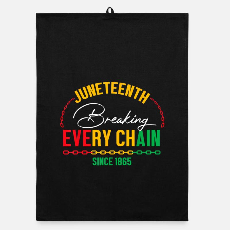 Breaking Every Chain Since 1865 Juneteenth Freedom Organic dish towel